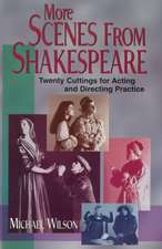 More Scenes from Shakespeare: Twenty Cuttings for Acting & Directing Practice