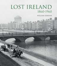 Lost Ireland: 1860-1960