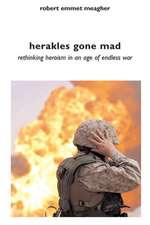 Herakles Gone Mad: Rethinking Heroism in a Age of Endless War