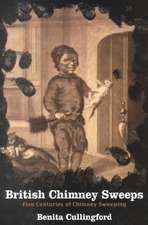 British Chimney Sweeps: Five Centuries of Chimney Sweeping