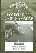 Compost Utilization In Horticultural Cropping Systems