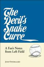 The Devil's Snake Curve: A Fan's Notes From Left Field