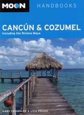 Moon Cancún and Cozumel: Including the Riviera Maya