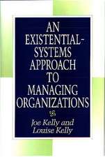 An Existential-Systems Approach to Managing Organizations