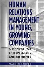 Human Relations Management in Young, Growing Companies: A Manual for Entrepreneurs and Executives