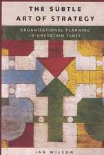 The Subtle Art of Strategy: Organizational Planning in Uncertain Times