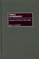 Wiring Governments: Challenges and Possibilities for Public Managers