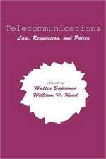 Telecommunications: Law, Regulation, and Policy