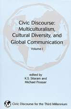 Civic Discourse: Volume One, Multiculturalism, Cultural Diversity, and Global Communication