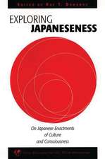 Exploring Japaneseness: On Japanese Enactments of Culture and Consciousness