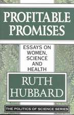 Profitable Promises: Essays on Women, Science & Health