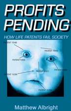 Profits Pending: How Life Patents Represent the Biggest Swindle of the Twenty-First Century