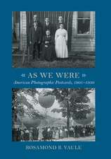 As We Were: American Photographic Postcards, 1905 - 1930