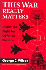 This War Really Matters: Inside the Fight for Defense Dollars