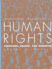 International Encyclopedia of Human Rights: Freedoms, Abuses, and Remedies