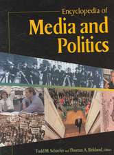 Encyclopedia of Media and Politics