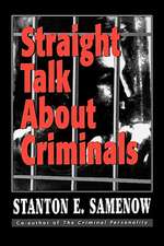 Straight Talk about Criminals