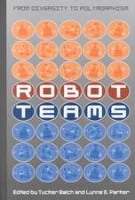 Robot Teams: From Diversity to Polymorphism