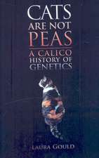 Cats Are Not Peas: A Calico History of Genetics, Second Edition