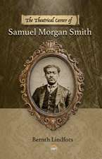 The Theatrical Career of Samuel Morgan Smith