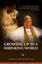 Growing Up in a Shrinking World: How Politics, Culture and the Nuclear Age Defined the Biography of Ali A. Mazrui