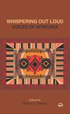 Whispering Out Loud: Voices of Africana