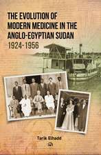 The Evolution of Modern Medicine in the Anglo-Egyptian Sudan 1924-1956