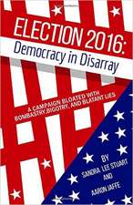 Election 2016: Democracy in Disarray