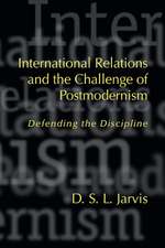 International Relations and the Challenge of Postmodernism: Defending the Discipline