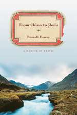 From China to Peru: A Memoir of Travel