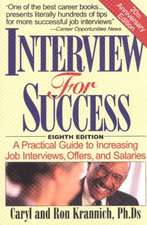 Interview for Success: A Practical Guide to Increasing Job Interviews, Offers & Salaries, 8th Edition