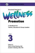 Structured Exercises in Wellness Promotion Volume 3