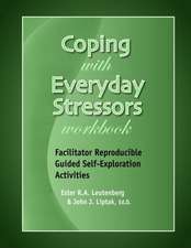 Coping with Everyday Stressors Workbook: Facilitator Reproducible Guided Self-Exploration Activities