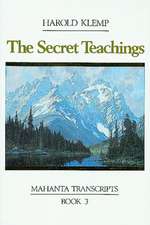 The Secret Teachings: Mahanta Transcripts, Book III