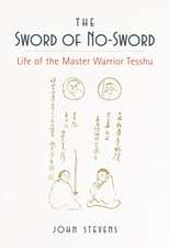 The Sword of No-Sword: Life of the Master Warrior Tesshu