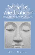 What Is Meditation?: Buddhism for Everyone