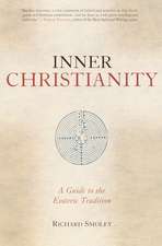 Inner Christianity: A Guide to the Esoteric Tradition