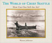 World of Chief Seattle: How Can One Sell the Air