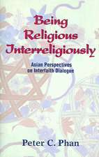 Being Religious Interreligiously: Asian Perspectives on Interfaith Dialogue