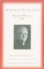 Virgilio Elizondo: Spiritual Writings