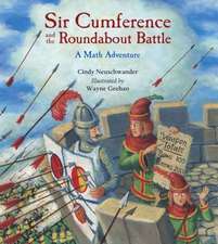 Sir Cumference and the Roundabout Battle: A Math Adventure