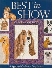 Best in Show: 24 Applique Quilts for Dog Lovers [With Pattern(s)]