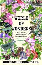 World of Wonders: In Praise of Fireflies, Whale Sharks, and Other Astonishments