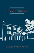 River House: Poems