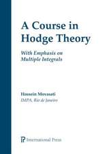 A COURSE IN HODGE THEORY