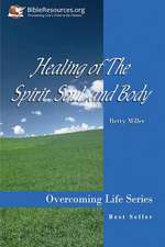 Healing of the Spirit, Soul and Body