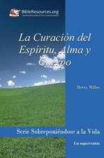 La Curacion del Espiritu, Alma y Cuerpo