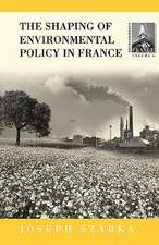 The Shaping of French Environmental Policy: Lessons for the 21st Century