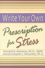 The Write Your Own Prescription for Stress