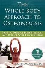 The Whole-Body Approach to Osteoporosis